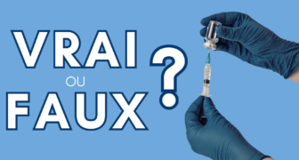 Vrai ou Faux ? Testez vos connaissances sur la vaccination !