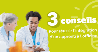 3 conseils pour réussir l’intégration d’un apprenti à l’officine