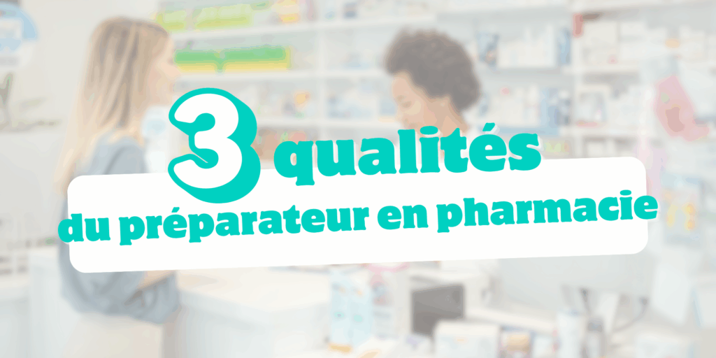 Texte "3 qualités du préparateur en pharmacie"